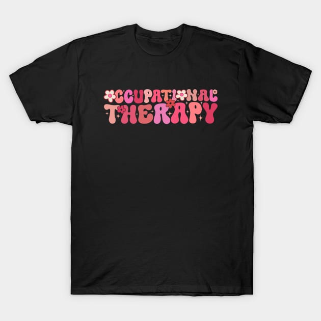 Groovy Occupational Therapy OT Occupational Therapist T-Shirt by Merchby Khaled